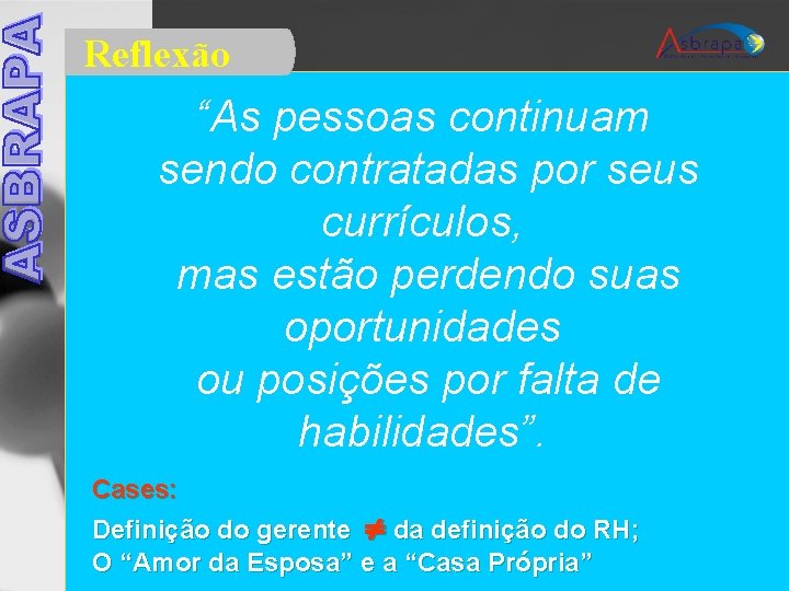 Reflexão “As pessoas continuam sendo contratadas por seus currículos, mas estão perdendo suas oportunidades