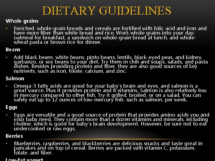 DIETARY GUIDELINES Whole grains • Enriched, whole-grain breads and cereals are fortified with folic