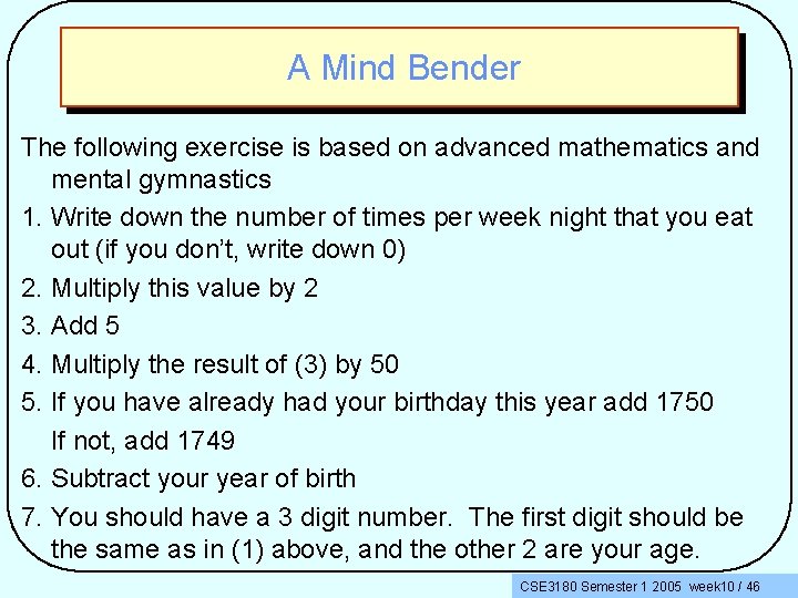 A Mind Bender The following exercise is based on advanced mathematics and mental gymnastics