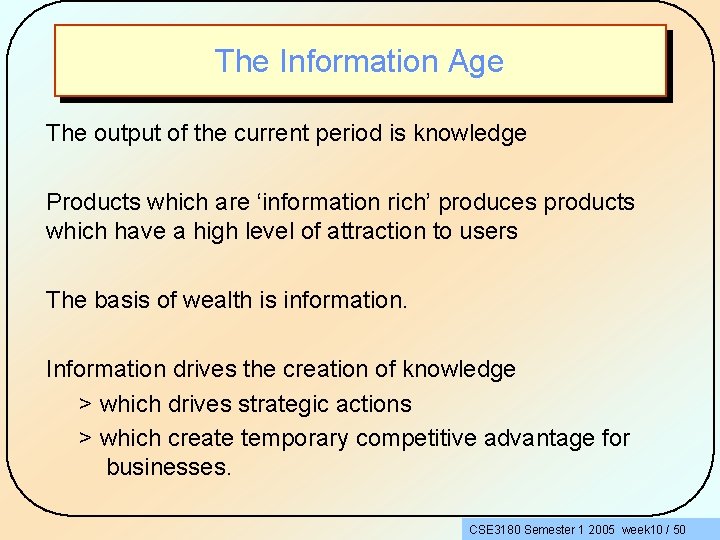 The Information Age The output of the current period is knowledge Products which are