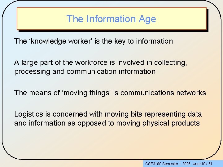 The Information Age The ‘knowledge worker’ is the key to information A large part