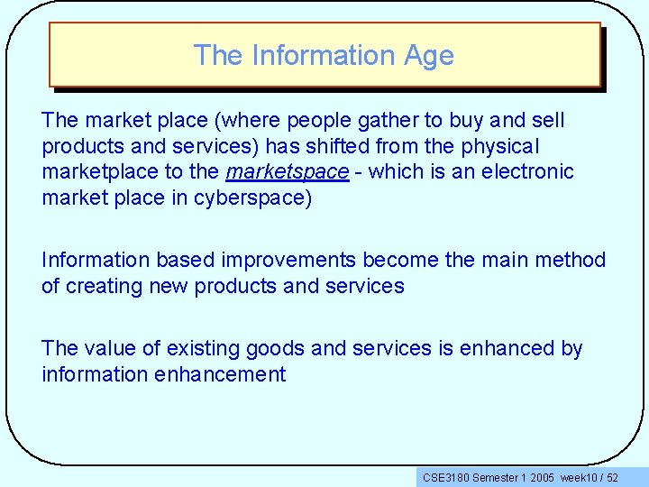 The Information Age The market place (where people gather to buy and sell products