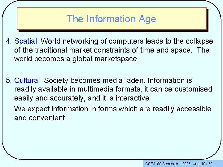 The Information Age 4. Spatial World networking of computers leads to the collapse of