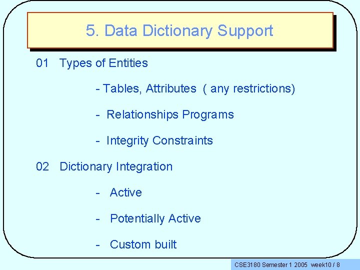5. Data Dictionary Support 01 Types of Entities - Tables, Attributes ( any restrictions)