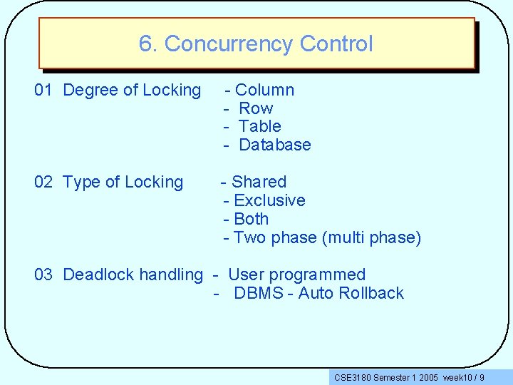 6. Concurrency Control 01 Degree of Locking - Column - Row - Table -