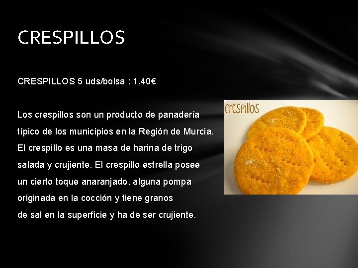 CRESPILLOS 5 uds/bolsa : 1, 40€ Los crespillos son un producto de panadería típico