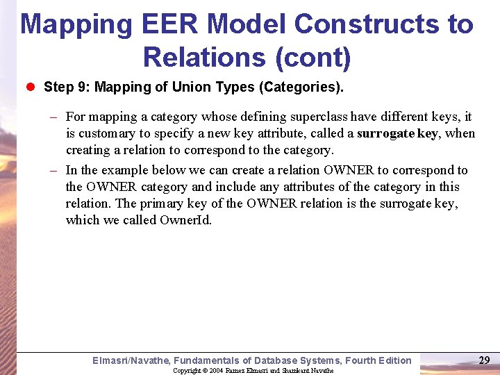 Mapping EER Model Constructs to Relations (cont) l Step 9: Mapping of Union Types Mapping EER Model Constructs to Relations (cont) l Step 9: Mapping of Union Types
