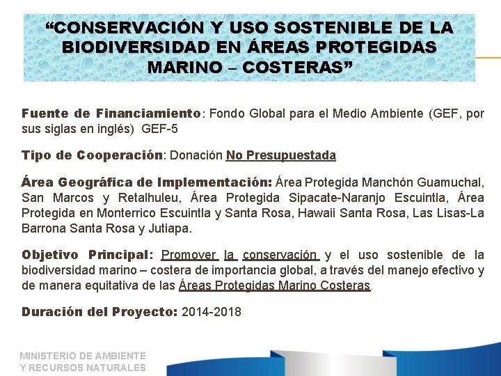 “CONSERVACIÓN Y USO SOSTENIBLE DE LA BIODIVERSIDAD EN ÁREAS PROTEGIDAS MARINO – COSTERAS” Fuente