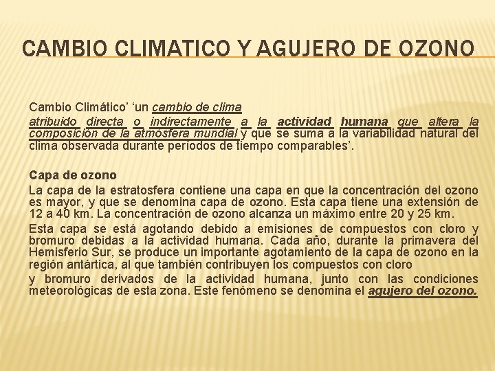 CAMBIO CLIMATICO Y AGUJERO DE OZONO Cambio Climático’ ‘un cambio de clima atribuido directa