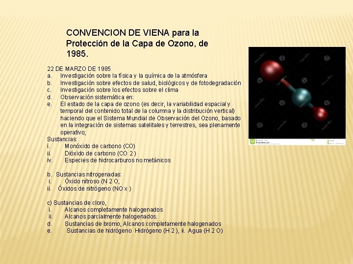 CONVENCION DE VIENA para la Protección de la Capa de Ozono, de 1985. 22