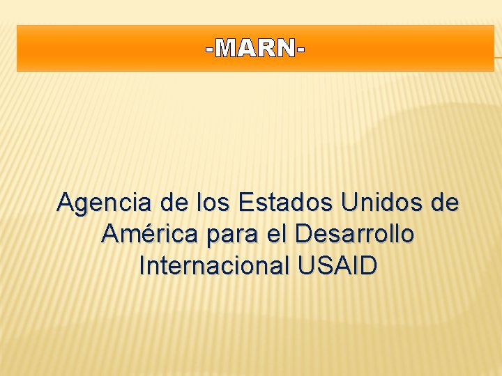 -MARN- Agencia de los Estados Unidos de América para el Desarrollo Internacional USAID 