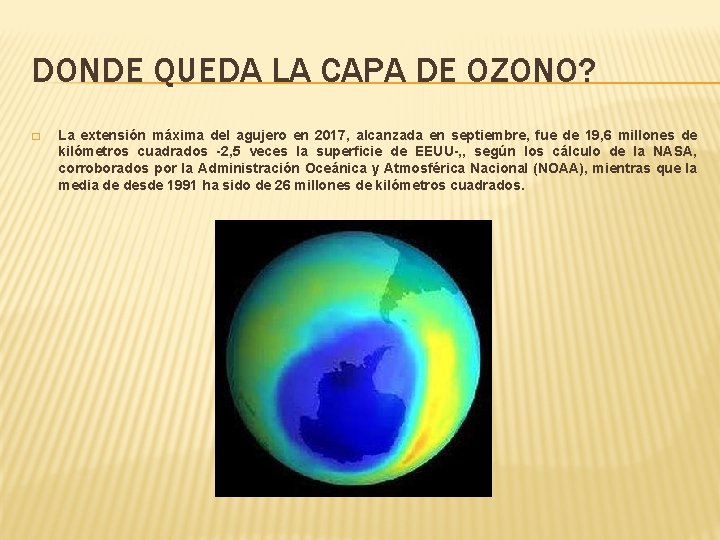 DONDE QUEDA LA CAPA DE OZONO? � La extensión máxima del agujero en 2017,