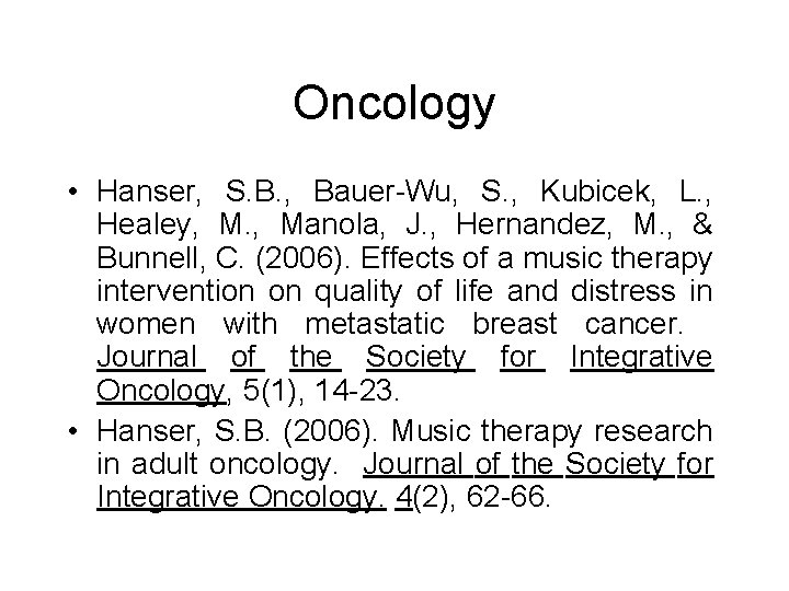 Oncology • Hanser, S. B. , Bauer-Wu, S. , Kubicek, L. , Healey, Manola,