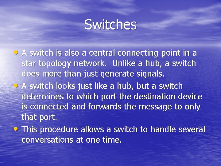 Switches • A switch is also a central connecting point in a • •