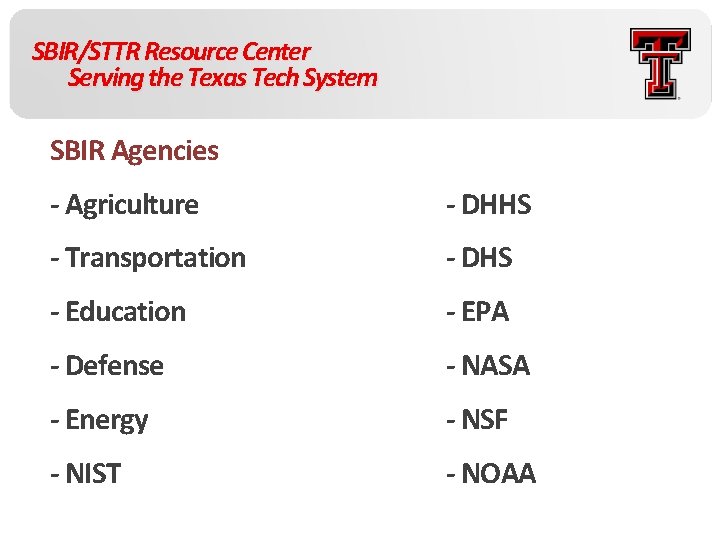 SBIR/STTR Resource Center Serving the Texas Tech System SBIR Agencies - Agriculture - DHHS