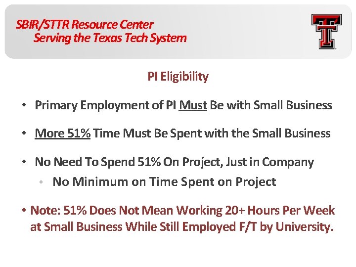 SBIR/STTR Resource Center Serving the Texas Tech System PI Eligibility • Primary Employment of