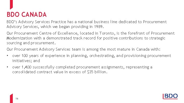 BDO CANADA BDO’s Advisory Services Practice has a national business line dedicated to Procurement