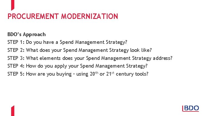 PROCUREMENT MODERNIZATION BDO’s Approach STEP 1: Do you have a Spend Management Strategy? STEP
