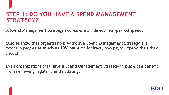 STEP 1: DO YOU HAVE A SPEND MANAGEMENT STRATEGY? A Spend Management Strategy addresses