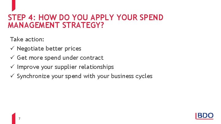 STEP 4: HOW DO YOU APPLY YOUR SPEND MANAGEMENT STRATEGY? Take action: ü Negotiate