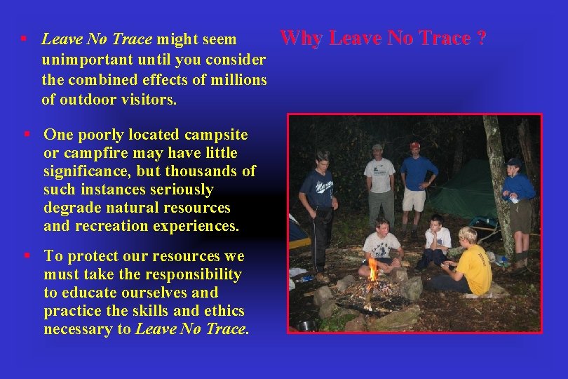 § Leave No Trace might seem unimportant until you consider the combined effects of