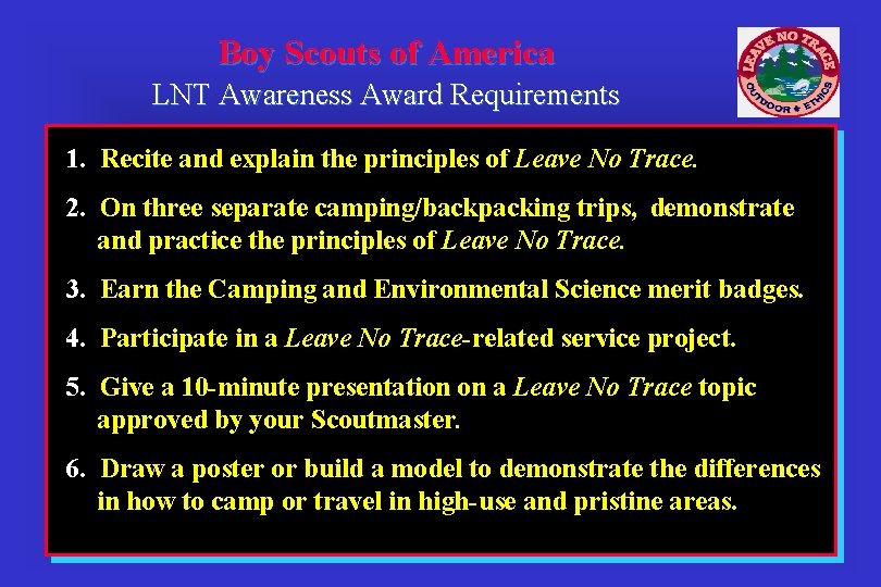 Boy Scouts of America LNT Awareness Award Requirements 1. Recite and explain the principles