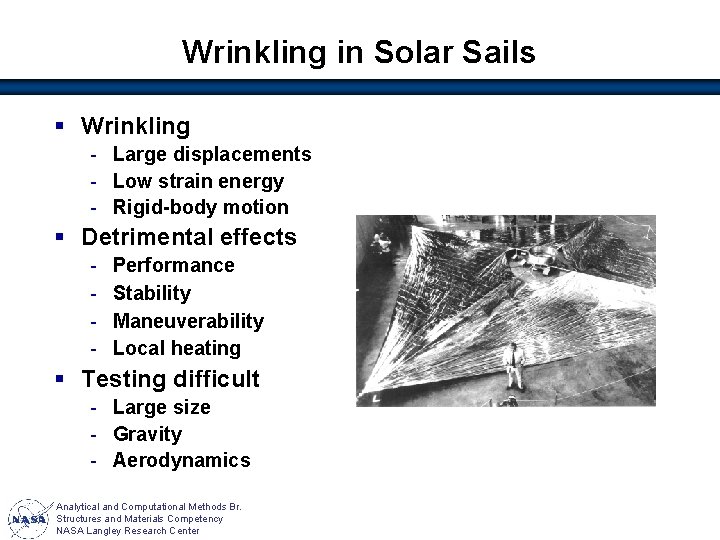 Wrinkling in Solar Sails § Wrinkling - Large displacements - Low strain energy -