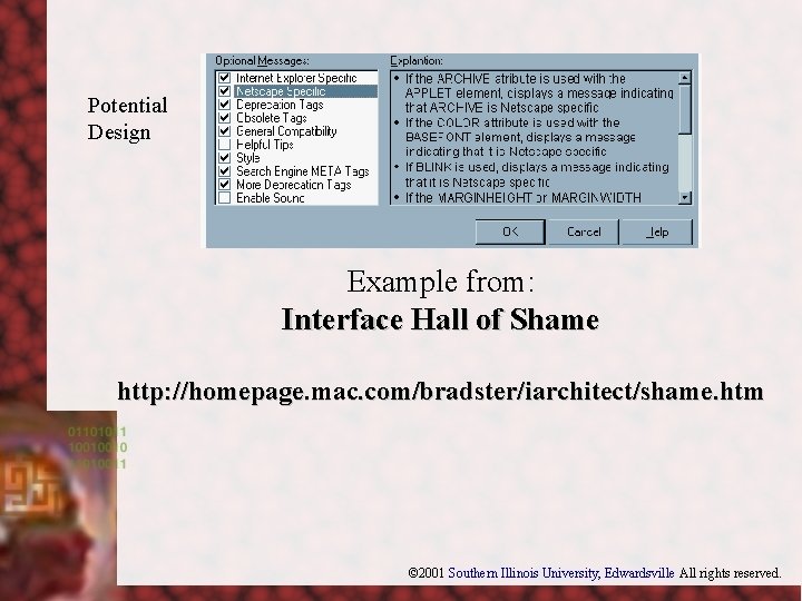 Potential Design Example from: Interface Hall of Shame http: //homepage. mac. com/bradster/iarchitect/shame. htm ©