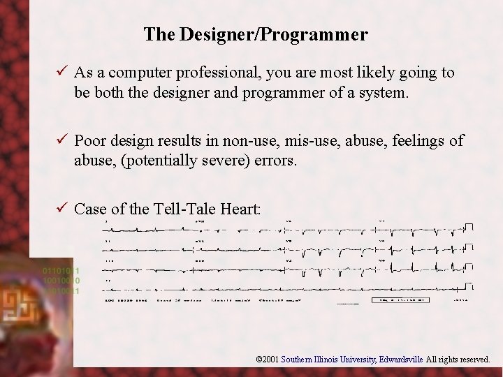 The Designer/Programmer ü As a computer professional, you are most likely going to be