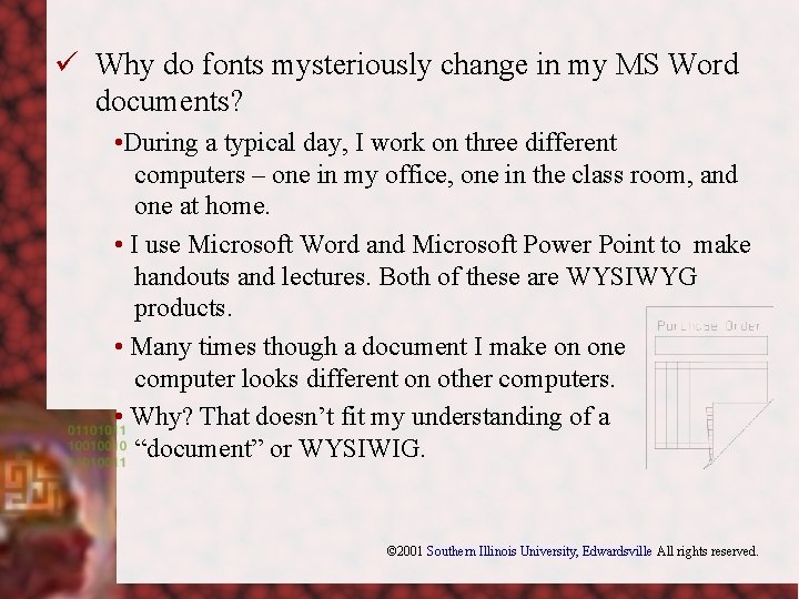 ü Why do fonts mysteriously change in my MS Word documents? • During a