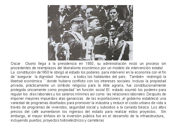 Oscar Osorio llega a la presidencia en 1950, su administración inició un proceso sin
