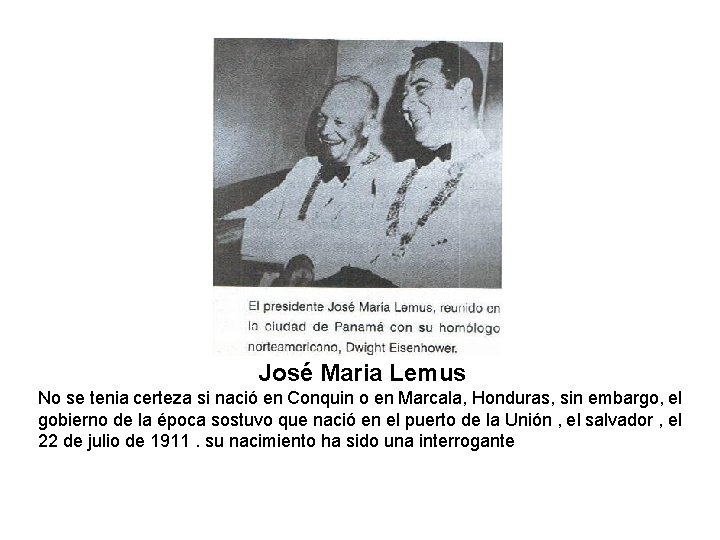 José Maria Lemus No se tenia certeza si nació en Conquin o en Marcala,