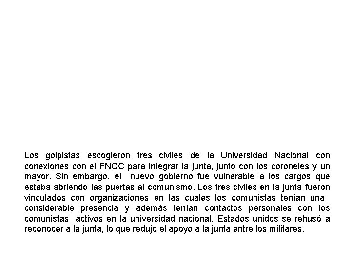 Los golpistas escogieron tres civiles de la Universidad Nacional conexiones con el FNOC para