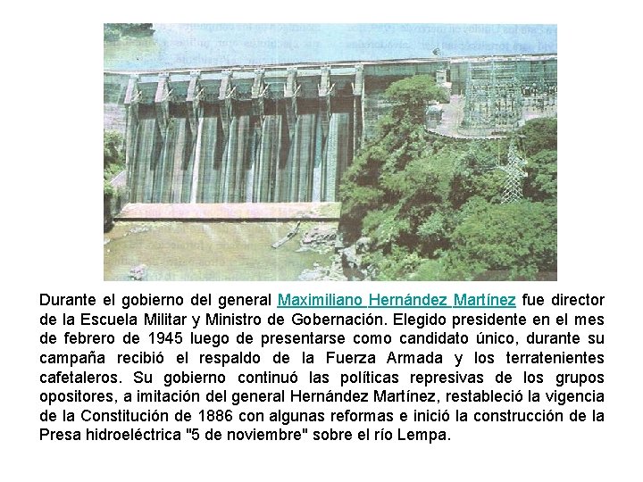Durante el gobierno del general Maximiliano Hernández Martínez fue director de la Escuela Militar
