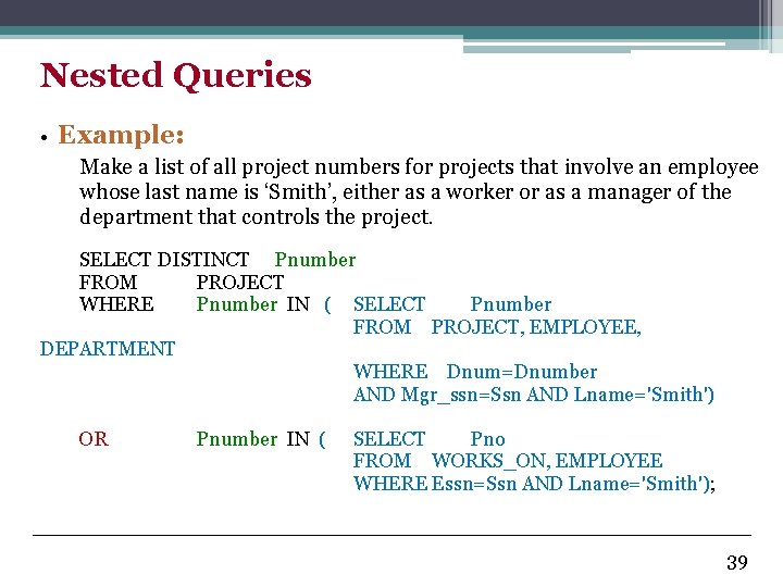 Nested Queries • Example: Make a list of all project numbers for projects that