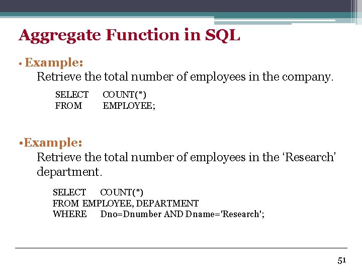 Aggregate Function in SQL • Example: Retrieve the total number of employees in the