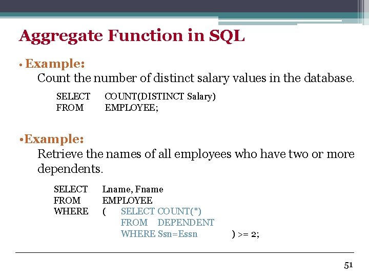Aggregate Function in SQL • Example: Count the number of distinct salary values in