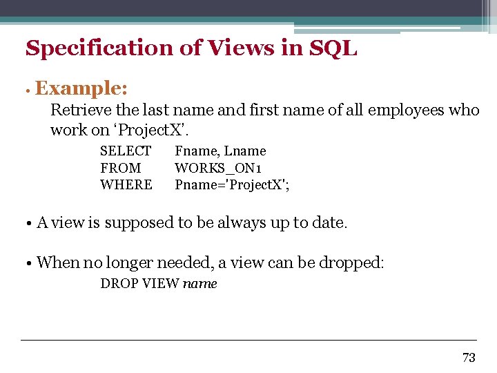 Specification of Views in SQL • Example: Retrieve the last name and first name