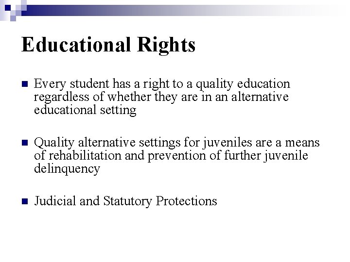 Educational Rights n Every student has a right to a quality education regardless of