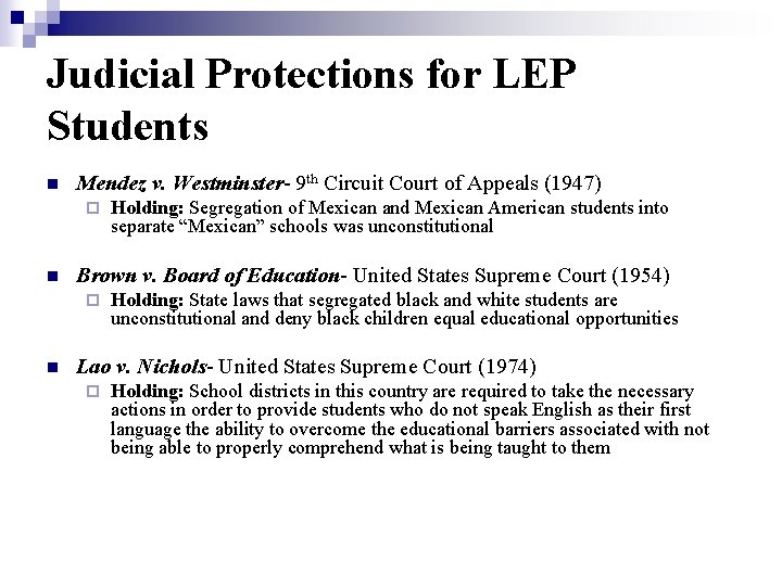 Judicial Protections for LEP Students n Mendez v. Westminster- 9 th Circuit Court of