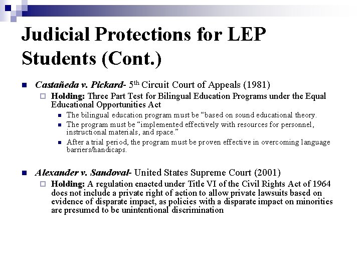 Judicial Protections for LEP Students (Cont. ) n Castañeda v. Pickard- 5 th Circuit