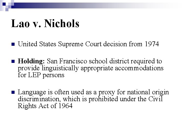 Lao v. Nichols n United States Supreme Court decision from 1974 n Holding: San