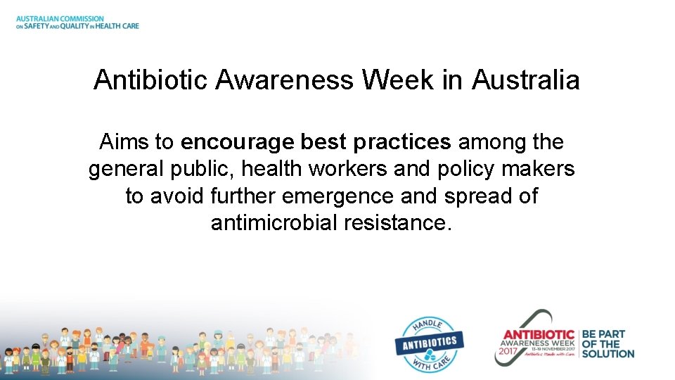 Antibiotic Awareness Week in Australia Aims to encourage best practices among the general public,