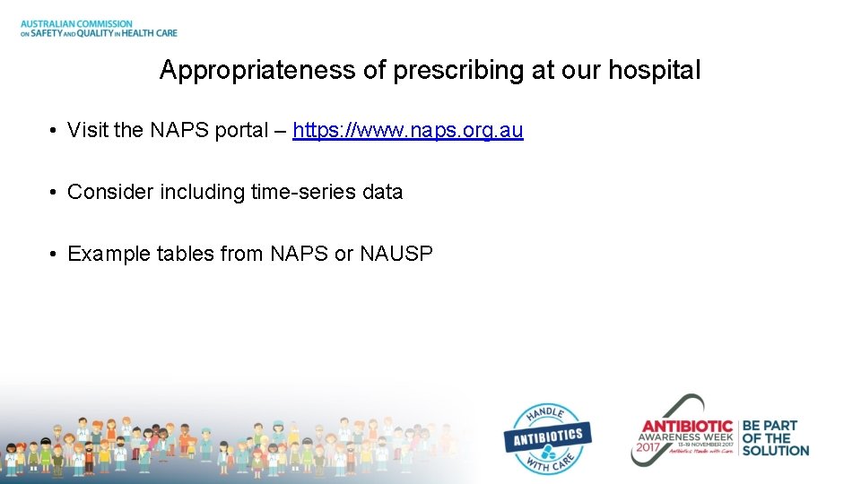 Appropriateness of prescribing at our hospital • Visit the NAPS portal – https: //www.