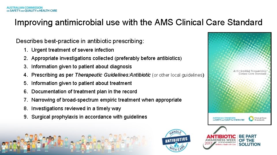 Improving antimicrobial use with the AMS Clinical Care Standard Describes best-practice in antibiotic prescribing: