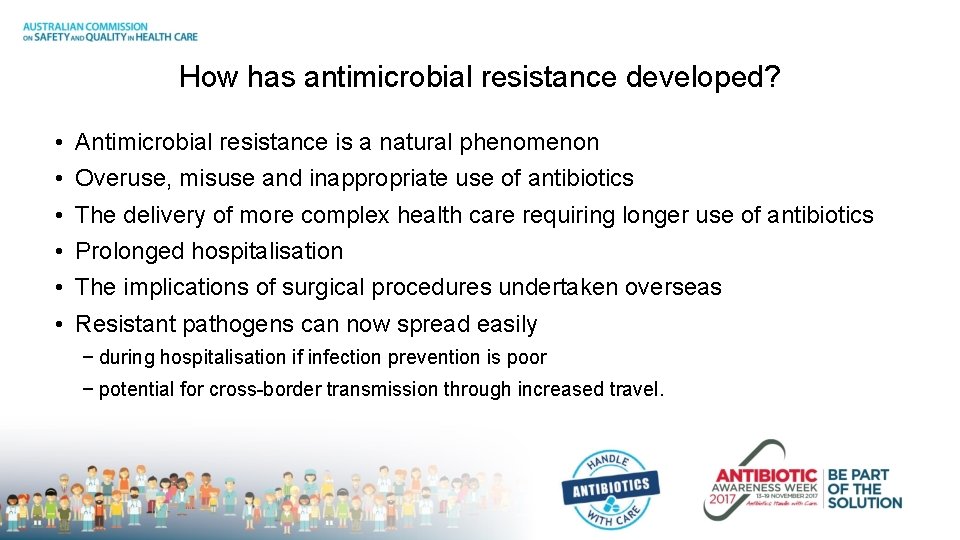 How has antimicrobial resistance developed? • • • Antimicrobial resistance is a natural phenomenon