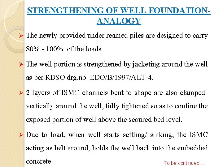 STRENGTHENING OF WELL FOUNDATIONANALOGY Ø The newly provided under reamed piles are designed to