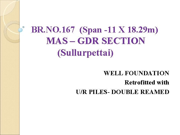 BR. NO. 167 (Span -11 X 18. 29 m) MAS – GDR SECTION (Sullurpettai)