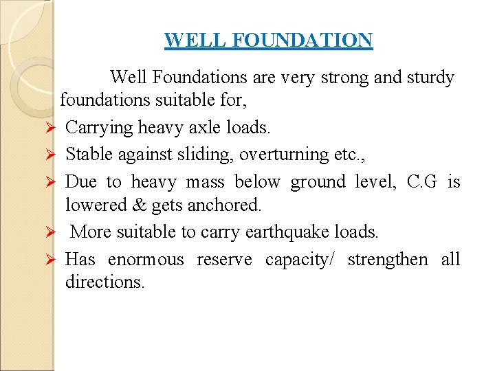 WELL FOUNDATION Well Foundations are very strong and sturdy foundations suitable for, Ø Carrying