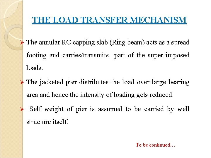 THE LOAD TRANSFER MECHANISM Ø The annular RC capping slab (Ring beam) acts as